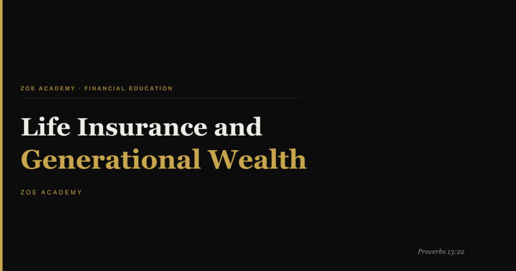 Life Insurance and Generational Wealth - Zoe Academy