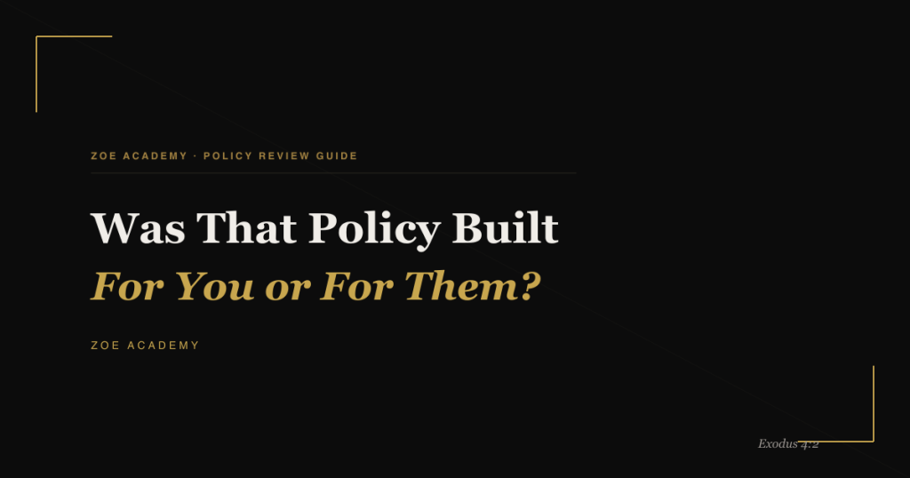 Was That Policy Built For You or For Them? - Zoe Academy