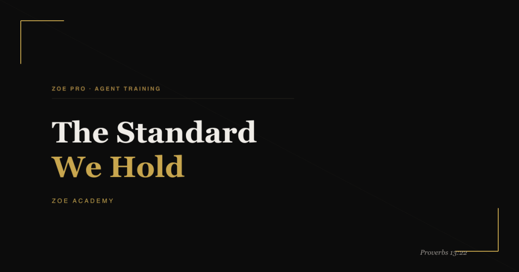The Standard We Hold - Zoe Pro Agent Training